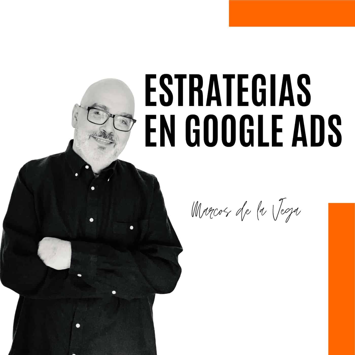 marcos-de-la-vega-estrategias-en-google-ads