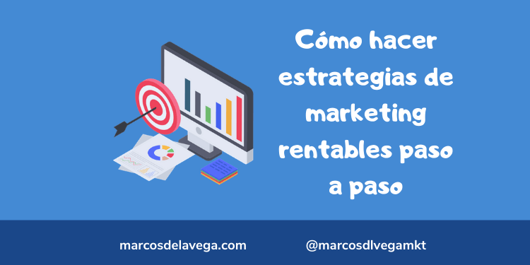 Cómo-hacer-estrategias-de-marketing-rentables-paso-a-paso