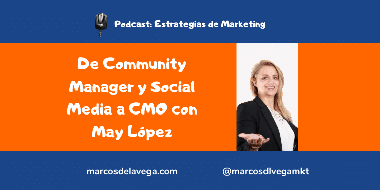 De-Community-Manager-y-Social-Media-a-CMO-con-May-López