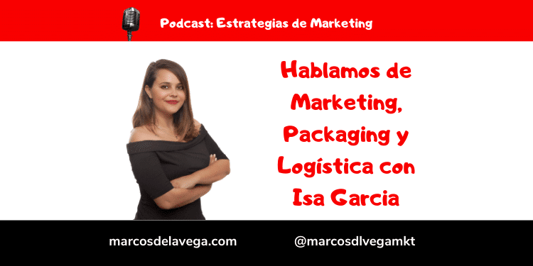 Hablamos-de-Marketing-Packaging-y-Logistica-con-Isa-Garcia